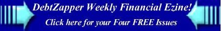 Get Four FREE Issues of the DebtZapper E-Zine NOW!